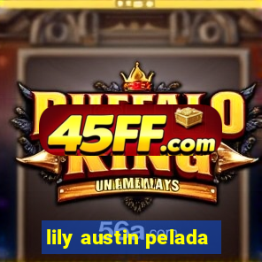 lily austin pelada